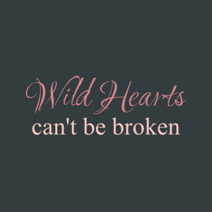 Wild Hearts Can't Be Broken
