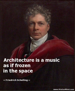 ... if frozen in the space - Friedrich Schelling Quotes - StatusMind.com