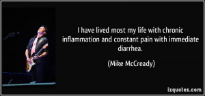 ... and constant pain with immediate diarrhea. - Mike McCready