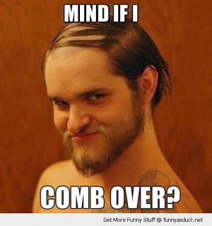 mind if i comb over bald creepy sleazy man guy ugly funny pics ...
