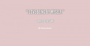 quote-Carrie-Donovan-i-love-being-by-myself-80443.png