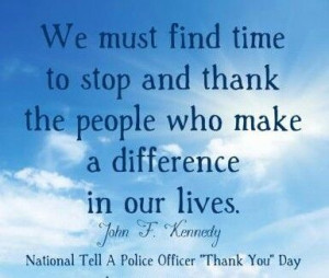 National thank a police officer day. Thank you isn't enough! September ...