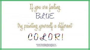 If You Are Feeling Blue…