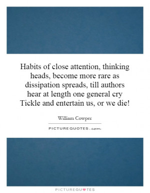 Habits of close attention, thinking heads, become more rare as ...