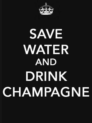 Save Water Drink Champagne Quote Funny Quotes Pictures Pics Sayings ...