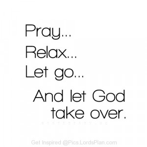 Pray Relax and Let Go, If you are sad because of someone behavior like ...