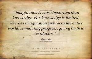 ... Stimulating Progress,Giving Birth to Evolution” ~ Imagination Quote