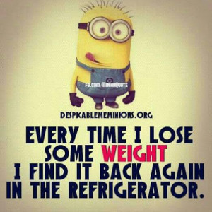 Funny-Minion-Quotes-Every-time-i-lose-some-weight.jpg