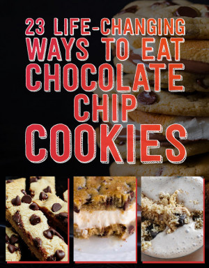 23 Life-Changing Ways To Eat Chocolate Chip Cookies