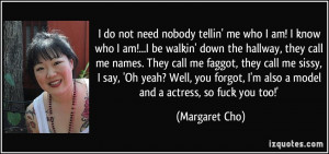 quote-i-do-not-need-nobody-tellin-me-who-i-am-i-know-who-i-am-i-be ...