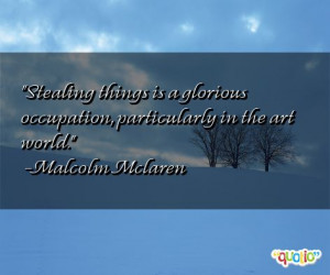 Stealing things is a glorious occupation , particularly in the art ...