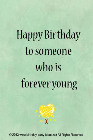 to someone who is forever young. #cute #birthday #sayings #quotes ...
