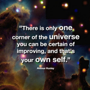 There is only one corner of the universe you can be certain of ...