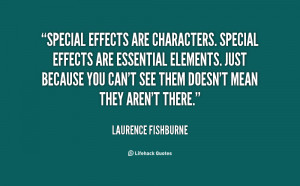 quote-Laurence-Fishburne-special-effects-are-characters-special ...