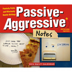 Home > Obsolete >Passive-Aggressive Notes 2014 Desk Calendar