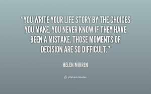quote-Helen-Mirren-you-write-your-life-story-by-the-230777.png