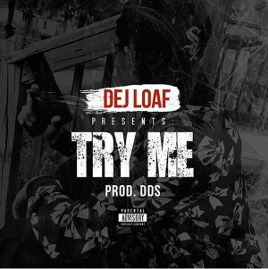 Dej Loaf – ‘Try Me (Remix)’ (Feat. Jeezy & T.I.)