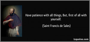 Saint Francis De Sales Have Patience Quotes