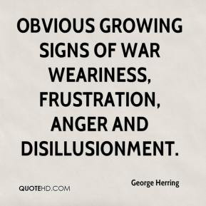 George Herring - obvious growing signs of war weariness, frustration ...