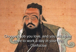 Confucius, best, quotes, sayings, job, love, work, life