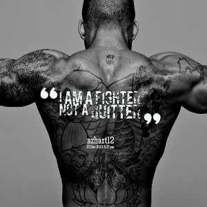 Quotes Picture: i am a fighter not a quitter