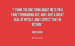 quote-Mike-Quade-i-think-the-one-thing-about-me-98183.png
