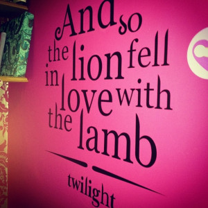 Twilight quote on my bedroom wall. Erin wants a pink wall and twilight ...