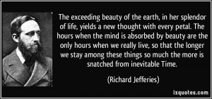 The exceeding beauty of the earth, in her splendor of life, yields a ...