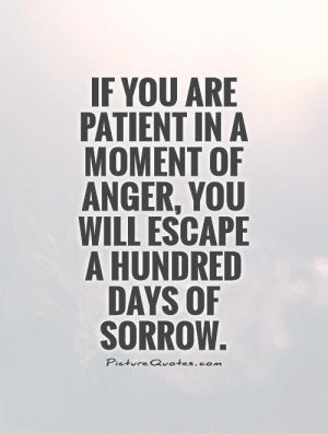Patience Quotes Anger Quotes Sorrow Quotes Moment Quotes