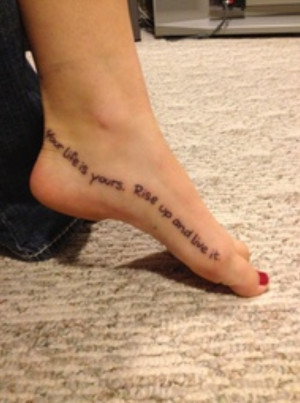 life Quote Tattoo On Foot