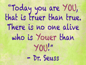 What a good reminder! There is no one else who is like you. Out of the ...