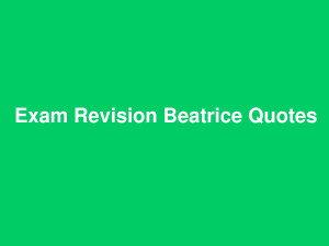 Exam Revision Beatrice Quotes by yaofenji