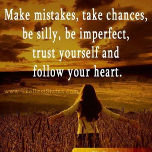 Follow Your Heart: Quote About Trust Yourself And Follow Your Heart ...