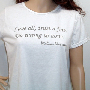 Shakespeare Quote Love All Trust a Few Do Wrong to None Screenprinted ...