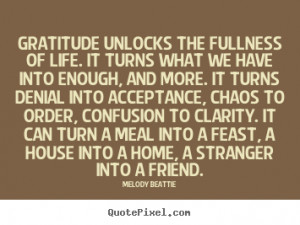 Melody Beattie Quotes - Gratitude unlocks the fullness of life. It ...