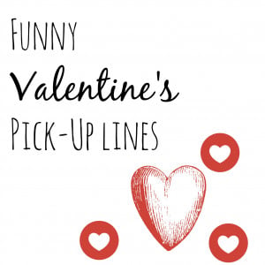 Funny Valentine’s Pick-up Lines