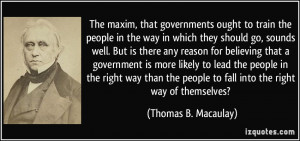 quote-the-maxim-that-governments-ought-to-train-the-people-in-the-way ...