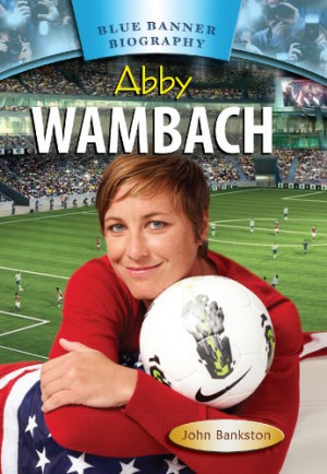 Abby Wambach (Blue Banner Biographies)