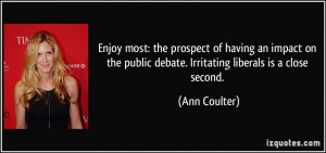 Enjoy most: the prospect of having an impact on the public debate ...