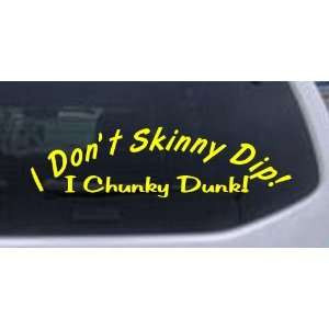 Dont Skinny Dip I Chunky Dunk Funny Car Window Wall