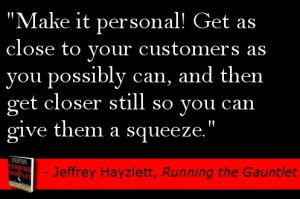 Chapter 25 of Running the Gauntlet by Jeffrey Hayzlett - make customer ...