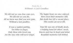 Goodbye Poems For Family http://www.inlovingmemorycards.com/poems.html