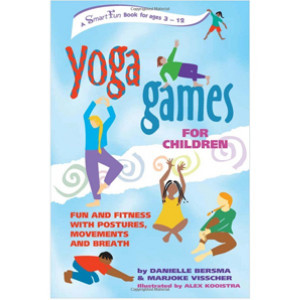 Yoga Games for Children: Fun and Fitness with Postures, Movements and ...