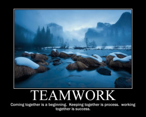 Teamwork - Coming Together Is Beginning. Keeping Together Is Process ...