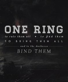 ... them all and in the darkness bind them. #lotr The Lord, Quote, Rings