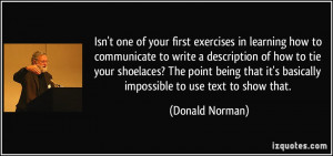 ... it's basically impossible to use text to show that. - Donald Norman