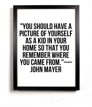 John Mayer quote (love it!)