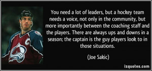 You need a lot of leaders, but a hockey team needs a voice, not only ...