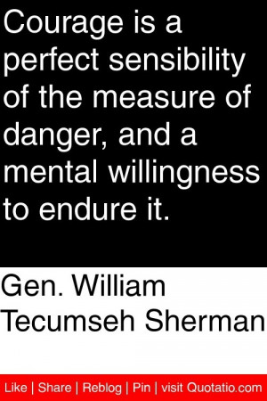 ... of danger and a mental willingness to endure it # quotations # quotes