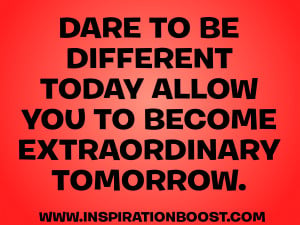dare to be different quote